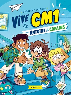 cover image of Vive le CM1 pour Antoine et ses copains